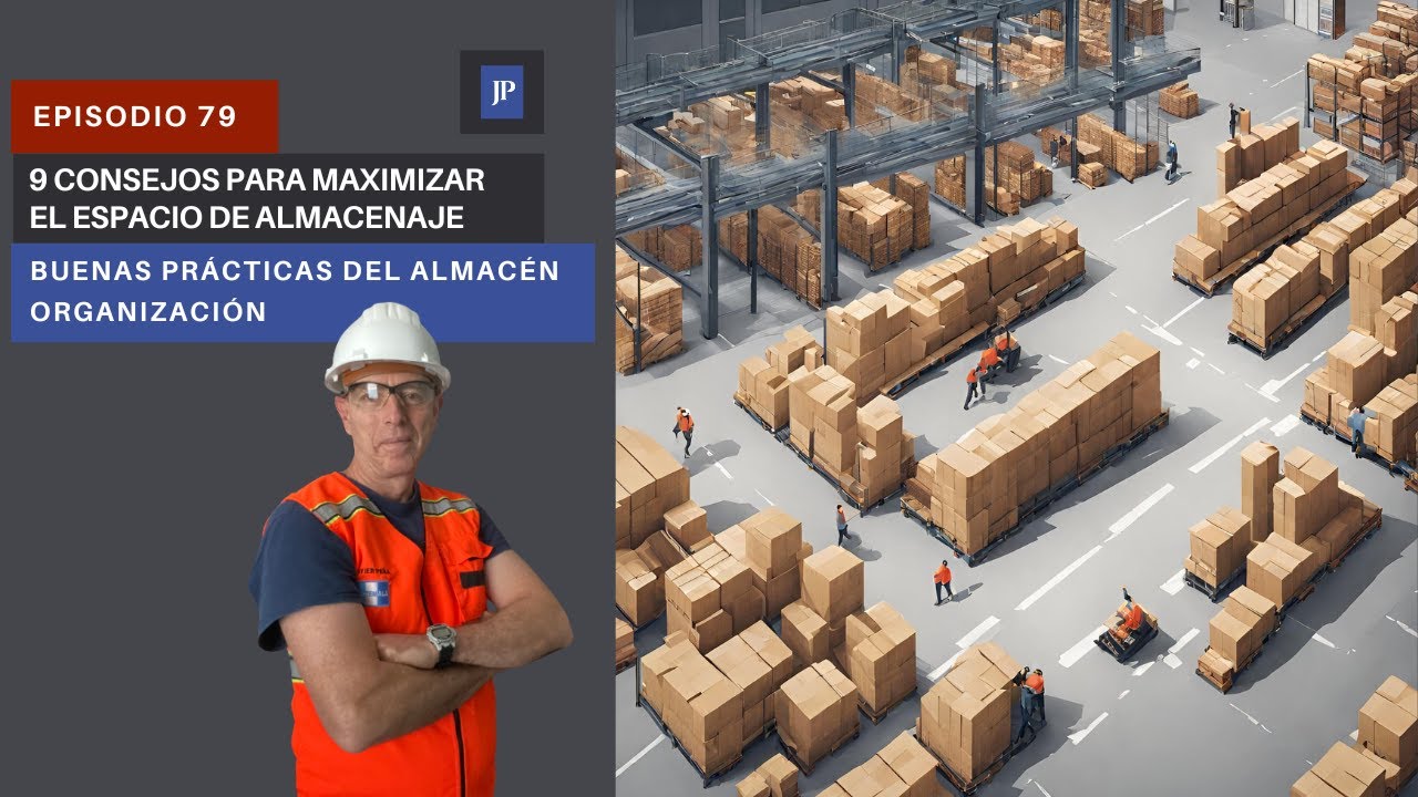 9 CONSEJOS PARA MAXIMIZAR EL ESPACIO DE ALMACÉN - BUENAS PRÁCTICAS DEL ALMACÉN 079