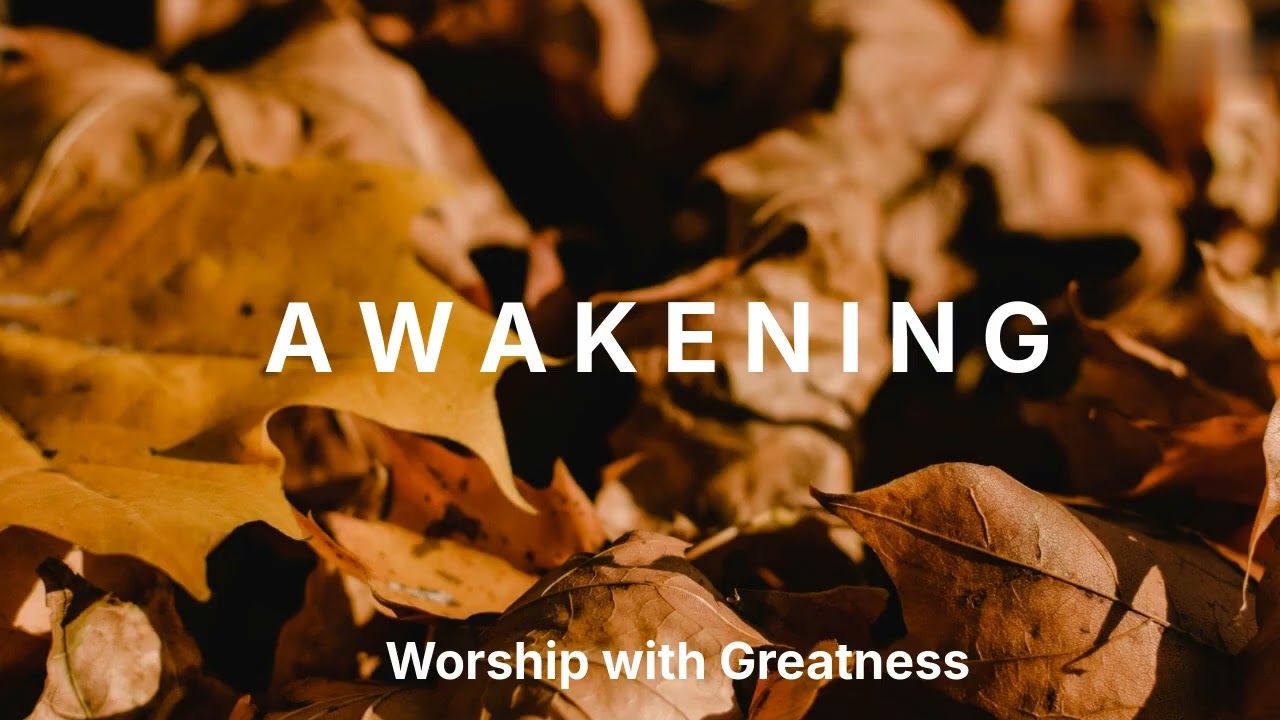 AWAKENING | DEEPER WORSHIP MUSIC | PIANO WORSHIP FOR PRAYER