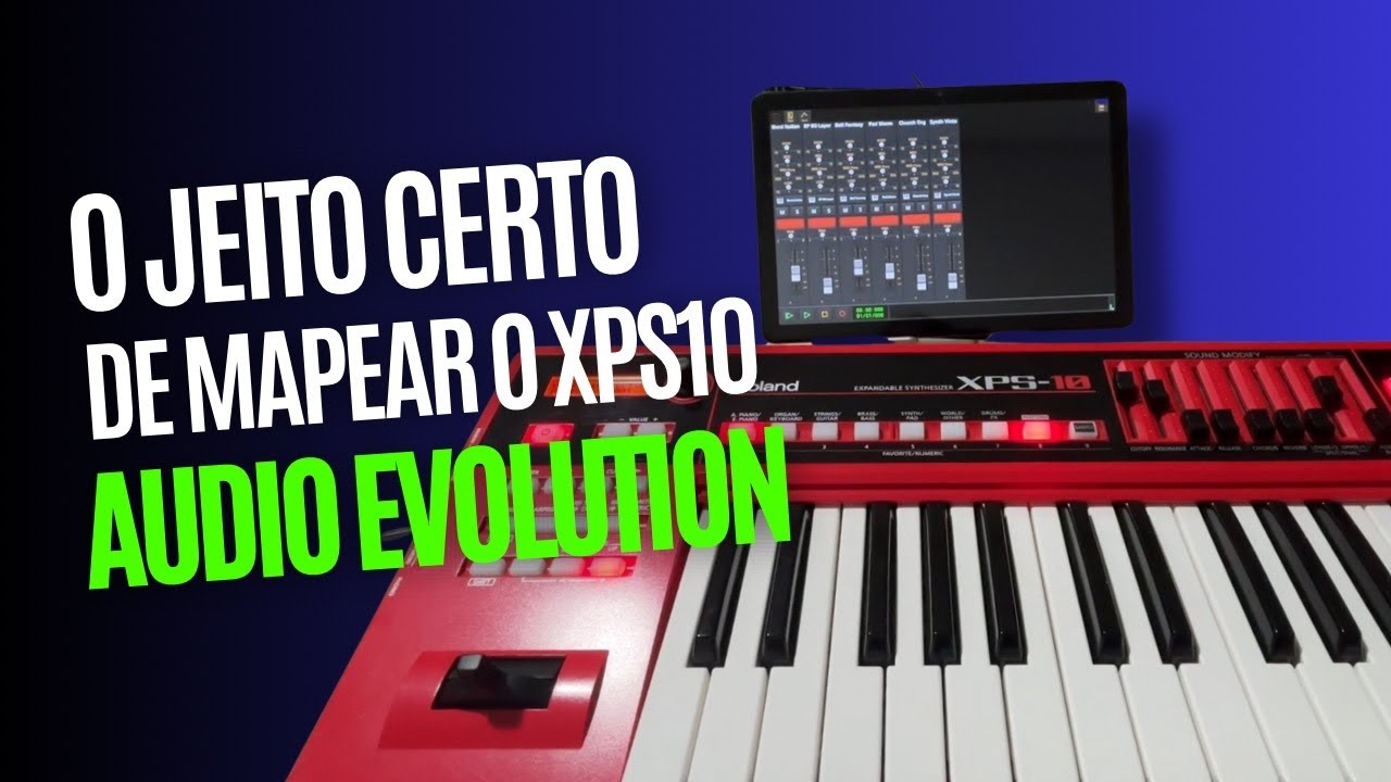 APRENDA O PASSO A PASSO PARA MAPEAR OS FADERS DO XPS10 NO AUDIO EVOLUTION (AEVO)