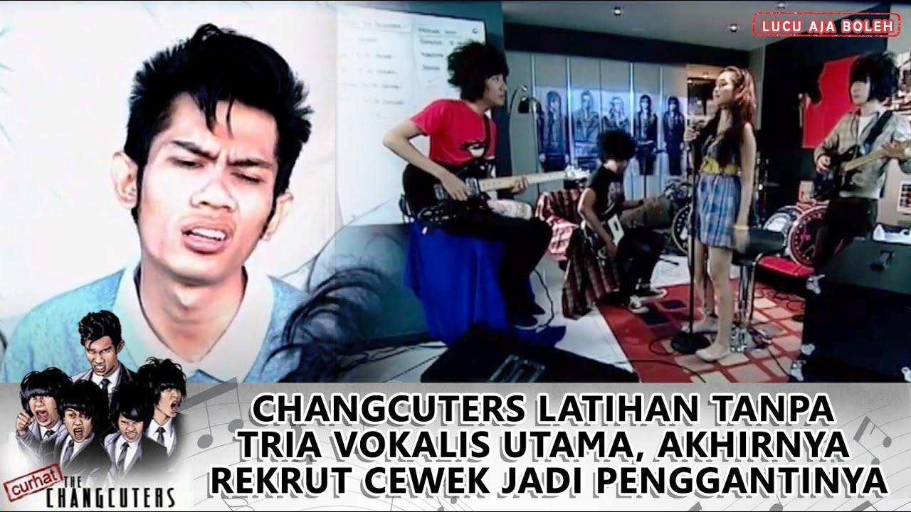 CHANGCUTERS LATIHAN TANPA VOKALIS TRIA, AKHIRNYA REKRUT CEWEK JADI PENGGANTINYA - CURHAT CHANCUTER