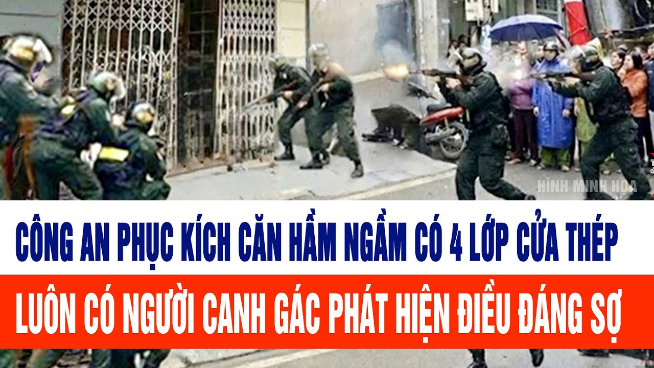 Công an phục kích căn hầm ngầm có 4 lớp cửa thép luôn có người canh gác phát hiện điều đáng sợ