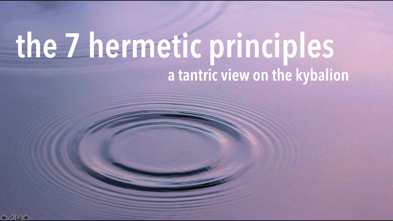 THE 7 HERMETIC PRINCIPLES: A Tantric View with Raja Choudhury