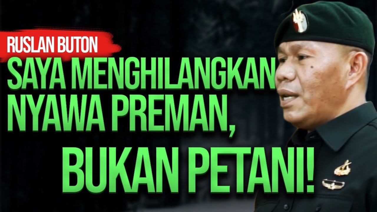 RUSLAN BUTON: SAYA MENGHILANGKAN NYAWA PREMAN, BUKAN PETANI!