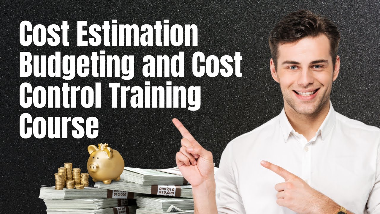 Cost Estimation Budgeting and Cost Control Training Course