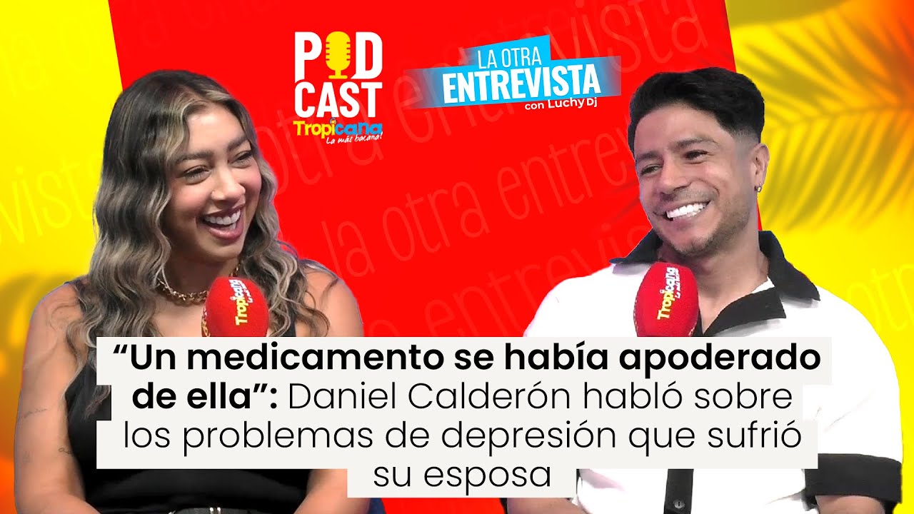 Daniel Calderón: Contó la verdad de los problemas de depresión que sufrió su esposa