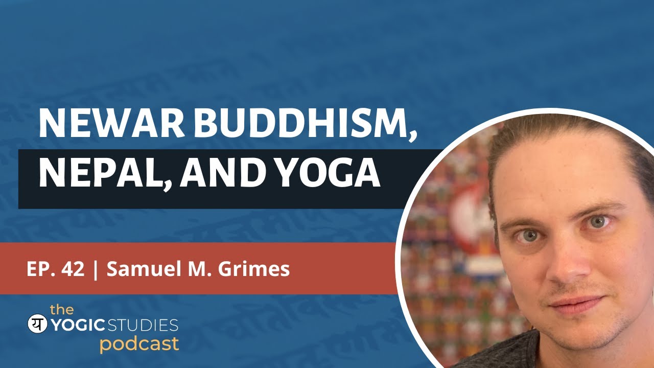YSP 42 Samuel M. Grimes | Newar Buddhism, Nepal, and Yoga