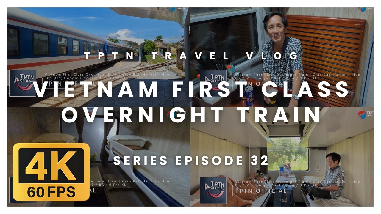 TPTN.TV#32: Vietnam First Class Night Train SE1 | Hà Nội - Huế | Trải Nghiệm Tàu SE1