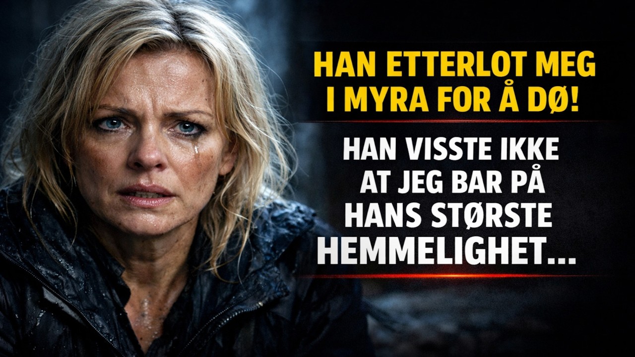 Han etterlot meg i myra for å dø. Han visste ikke at jeg bar på hans største hemmelighet...