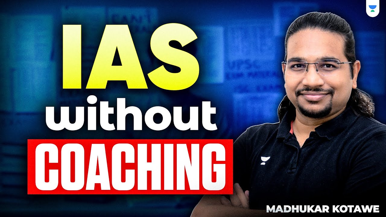 UPSC बिना कोचिंग कैसे करें? Complete Self-Study Strategy By Madhukar Kotawe