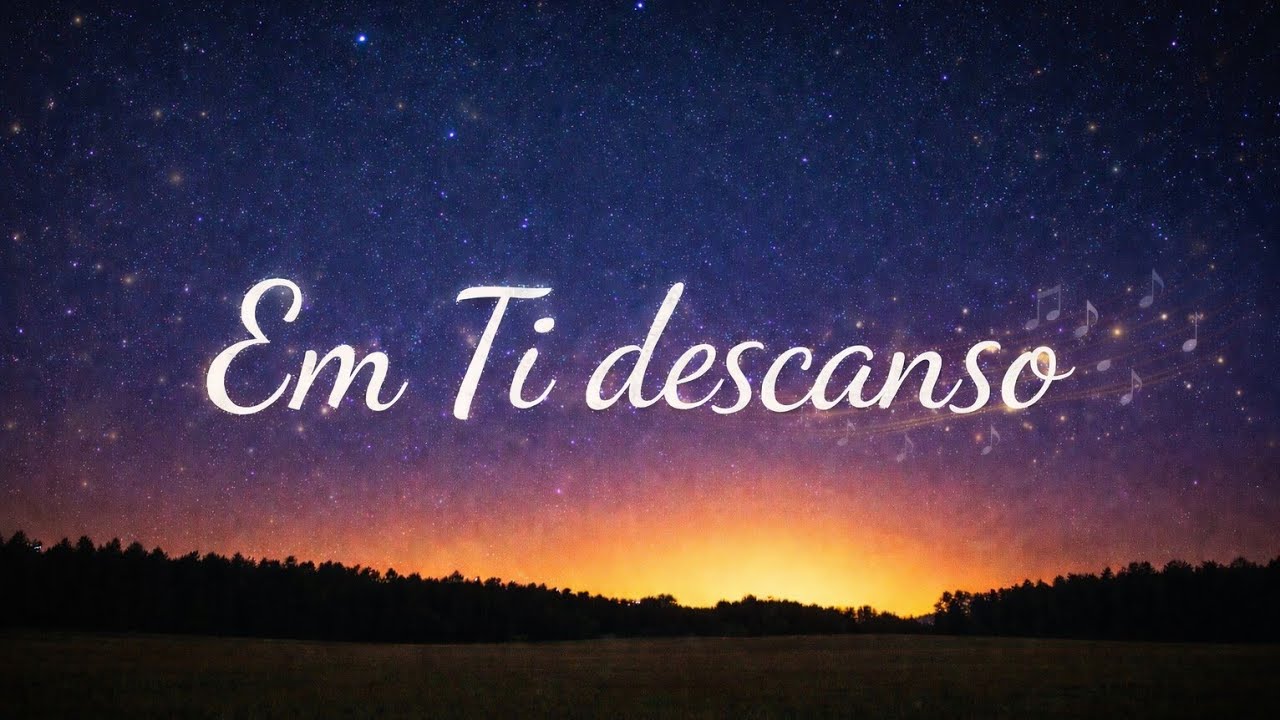 Em Ti Descanso – Louvor para Momentos de Cansaço e Oração