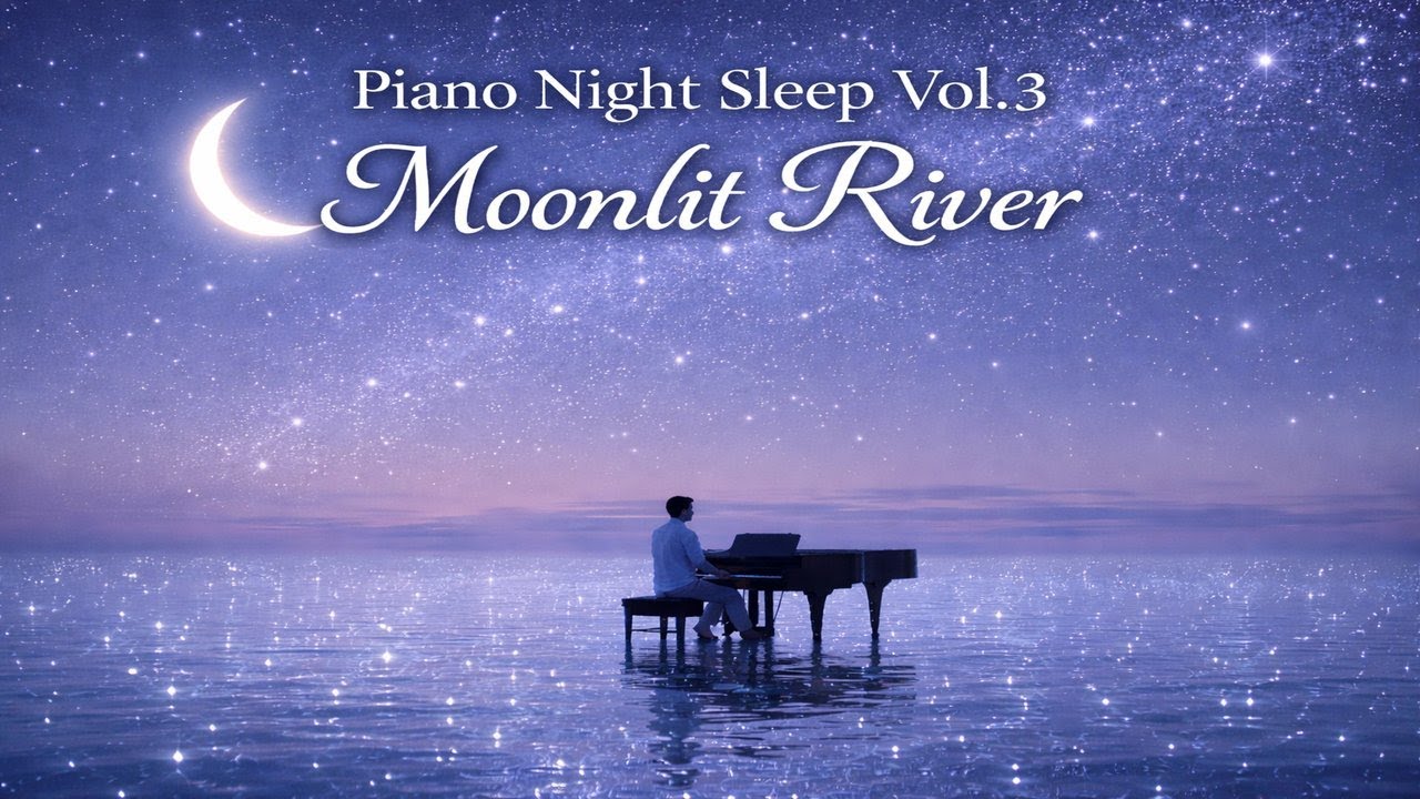 Moonlit River 🌙 | Piano Night Sleep Vol.3Deep Calm Piano Music for Sleep, Relax & Stress Relief