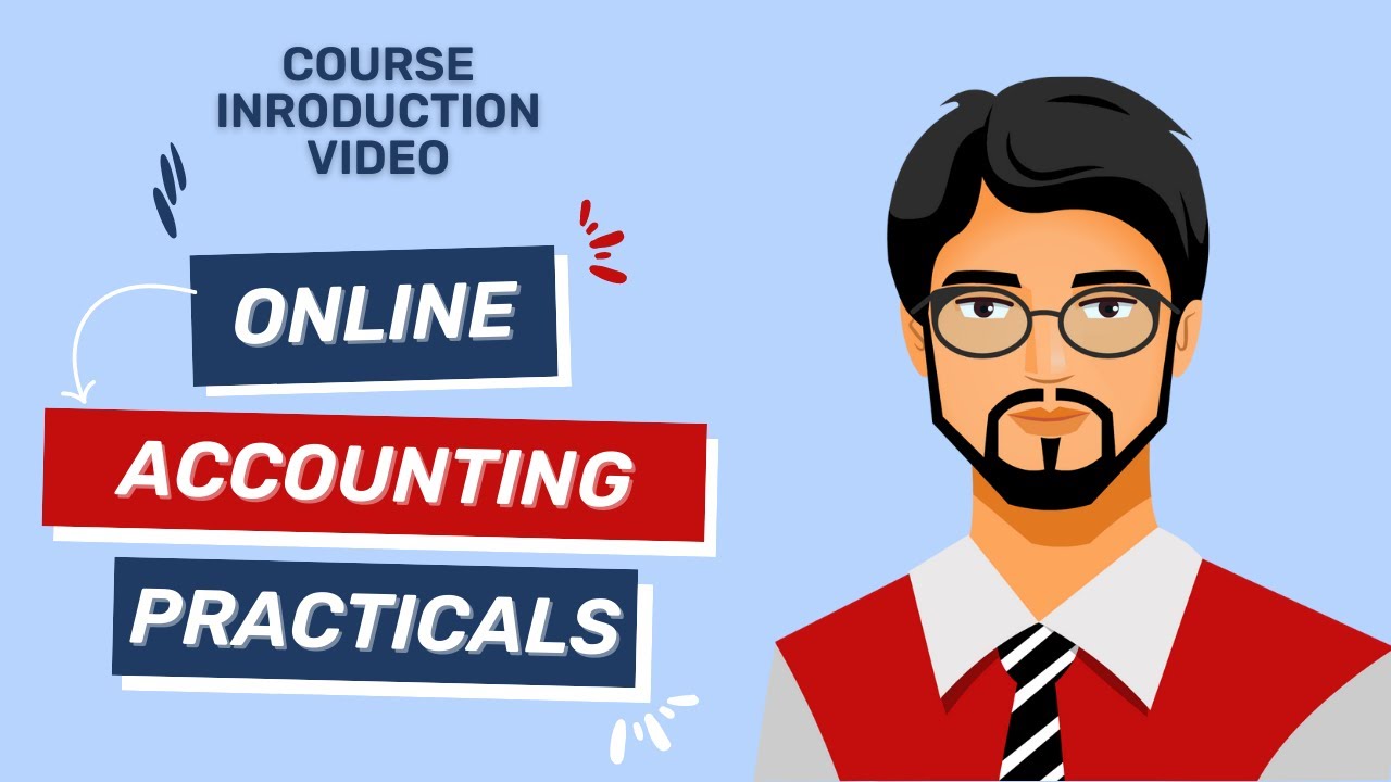Introduction video on Online Accounting Practical's Course