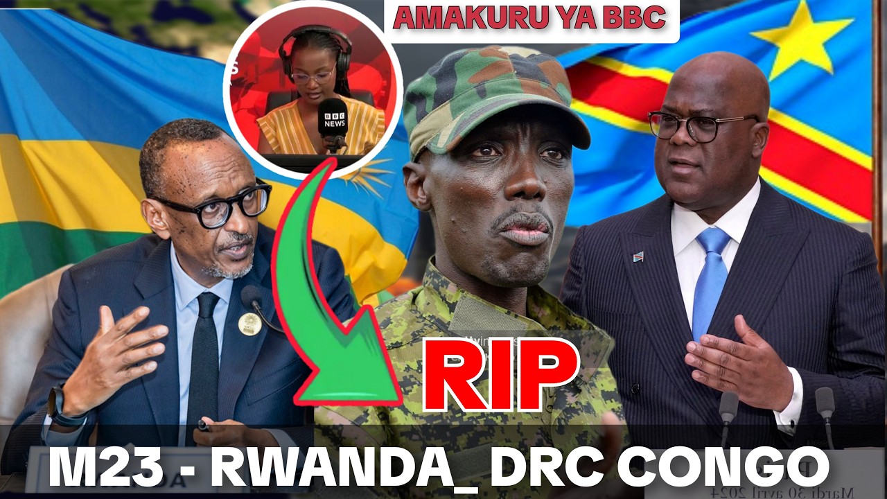 AMAKURU YA BBC INTAMBARA YA CONGO NA M23 U RWANDA RUSOHOYE ITANGAZO RDF MURI CONGO