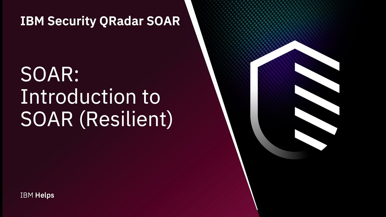 IBM QRadar SOAR: Введение в SOAR Resilient