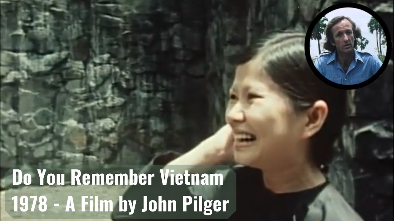 Do You Remember Vietnam - John Pilger (1978) - Vietnam Documentary