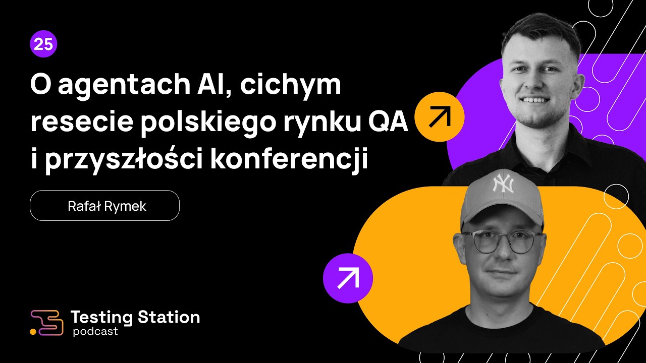 O agentach AI, cichym resecie polskiego rynku QA i przyszłości konferencji | Gość: Rafał Rymek | #25
