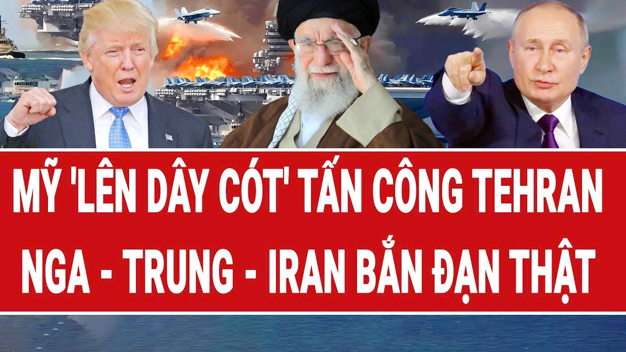 Điểm nóng thế giới 19/2: Mỹ 'lên dây cót' tấn công Tehran; Nga - Trung - Iran bắn đạn thật