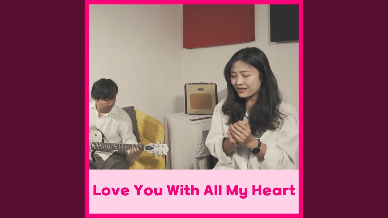 Love You With All My Heart (Female Version)