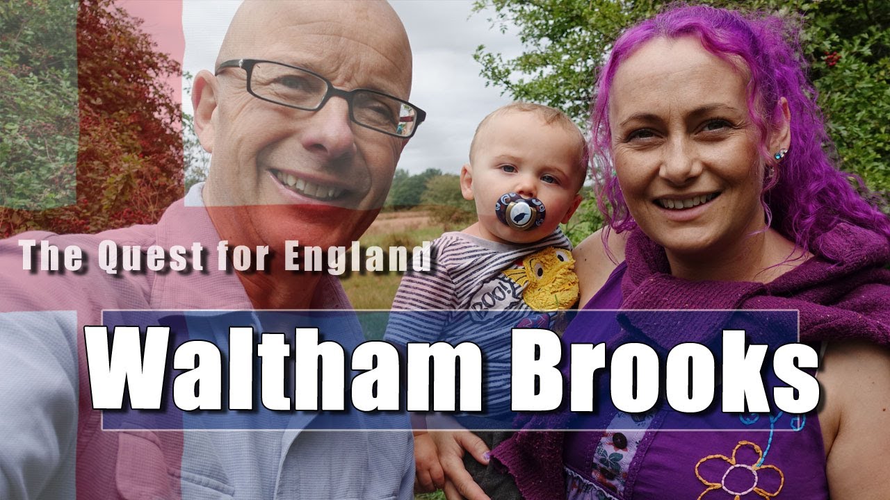 The Quest For England - In Which Julia, Joseph and I Explore Waltham Brooks