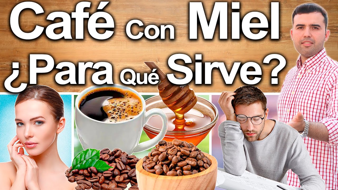 Café Con Miel En Ayunas ¿Para Qué Sirve? - Beneficios Para Tu Salud Y Belleza