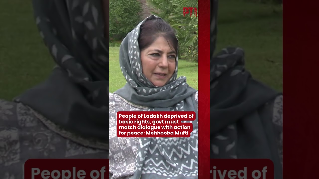 People of Ladakh deprived of basic rights, govt must match dialogue with action for peace: Mehbooba