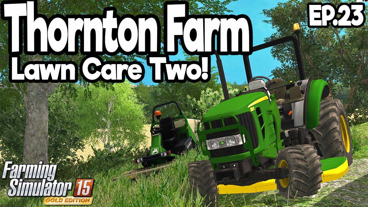 Thornton Farm - Farming Simulator 2015 - Ep.23: Lawn Care 2!