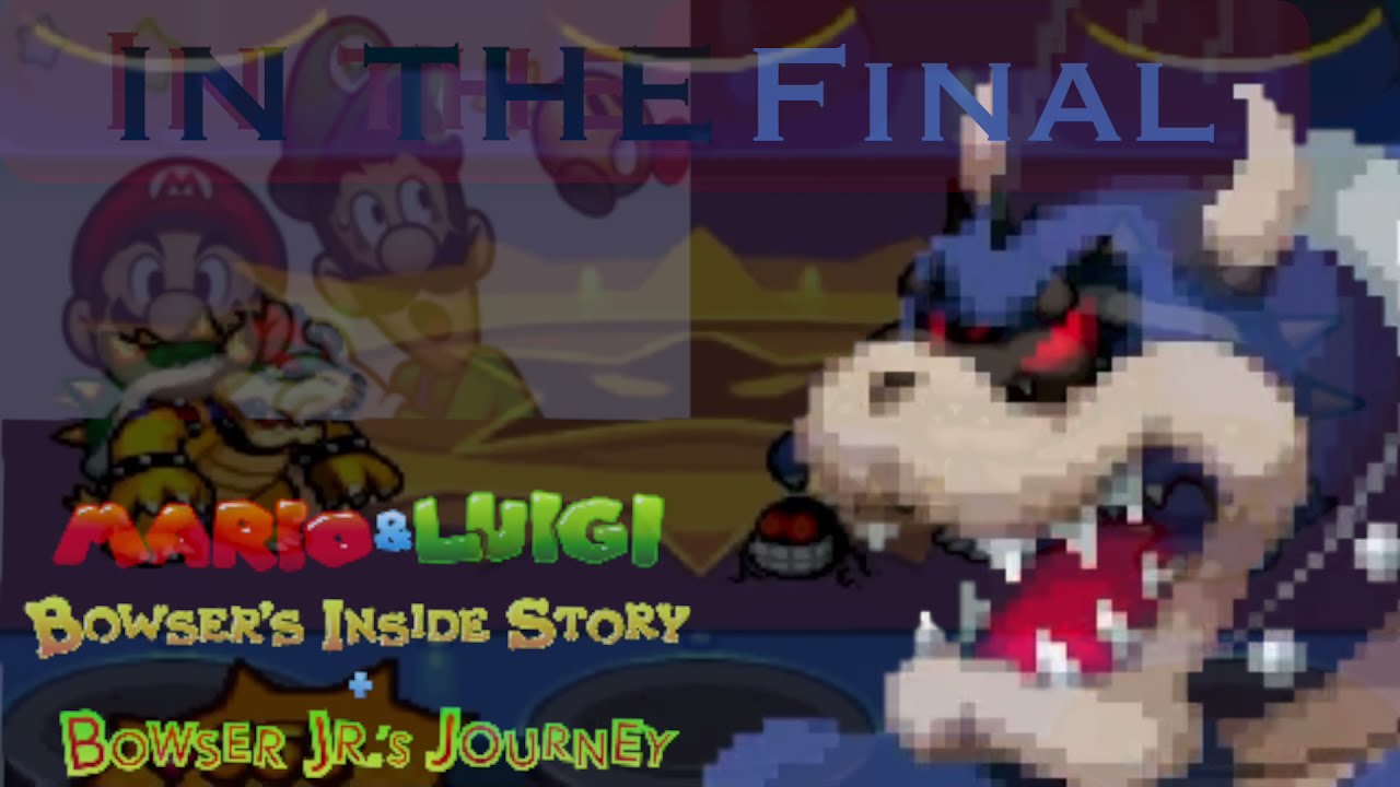 “In the Final” 7 Song Mashup Mario & Luigi Bowser’s Inside Story