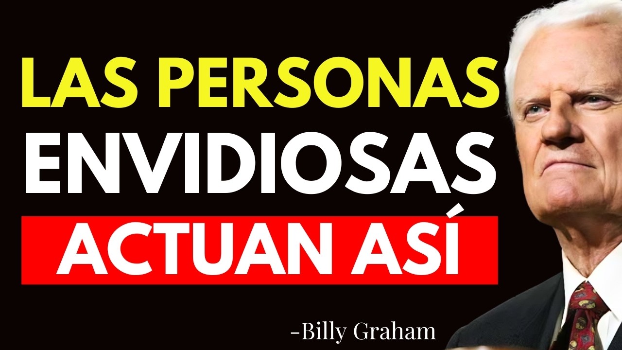 ASÍ ES COMO EL SEÑOR TE ENSEÑA A IDENTIFICAR PERSONAS ENVIDIOSAS Y FALSAS EN TU VIDA - Billy Graham