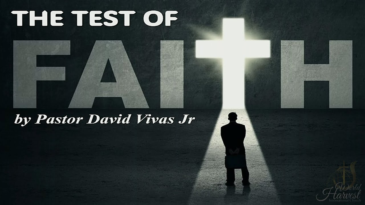 The Test of Faith by Pastor David Vivas