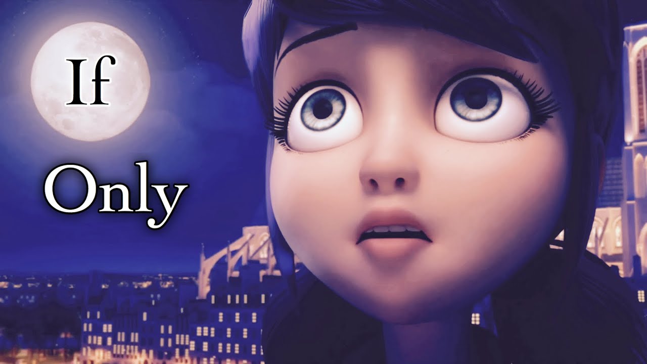 If Only || Marinette/Adrien (ML s1 - s3)