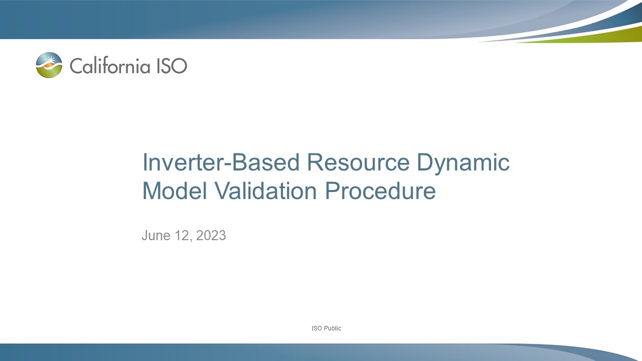 Jun 12, 2023 - Inverter-Based Resource Dynamic Model Validation Procedure