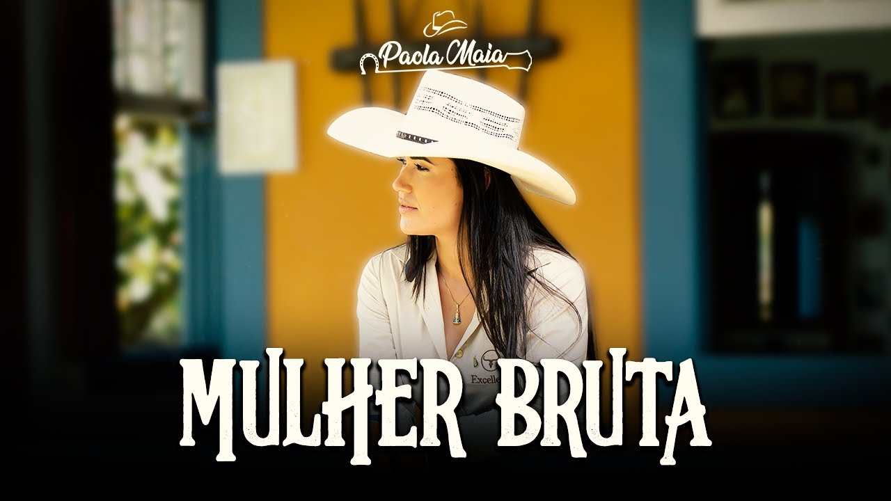 Paola Maia - Mulher Bruta