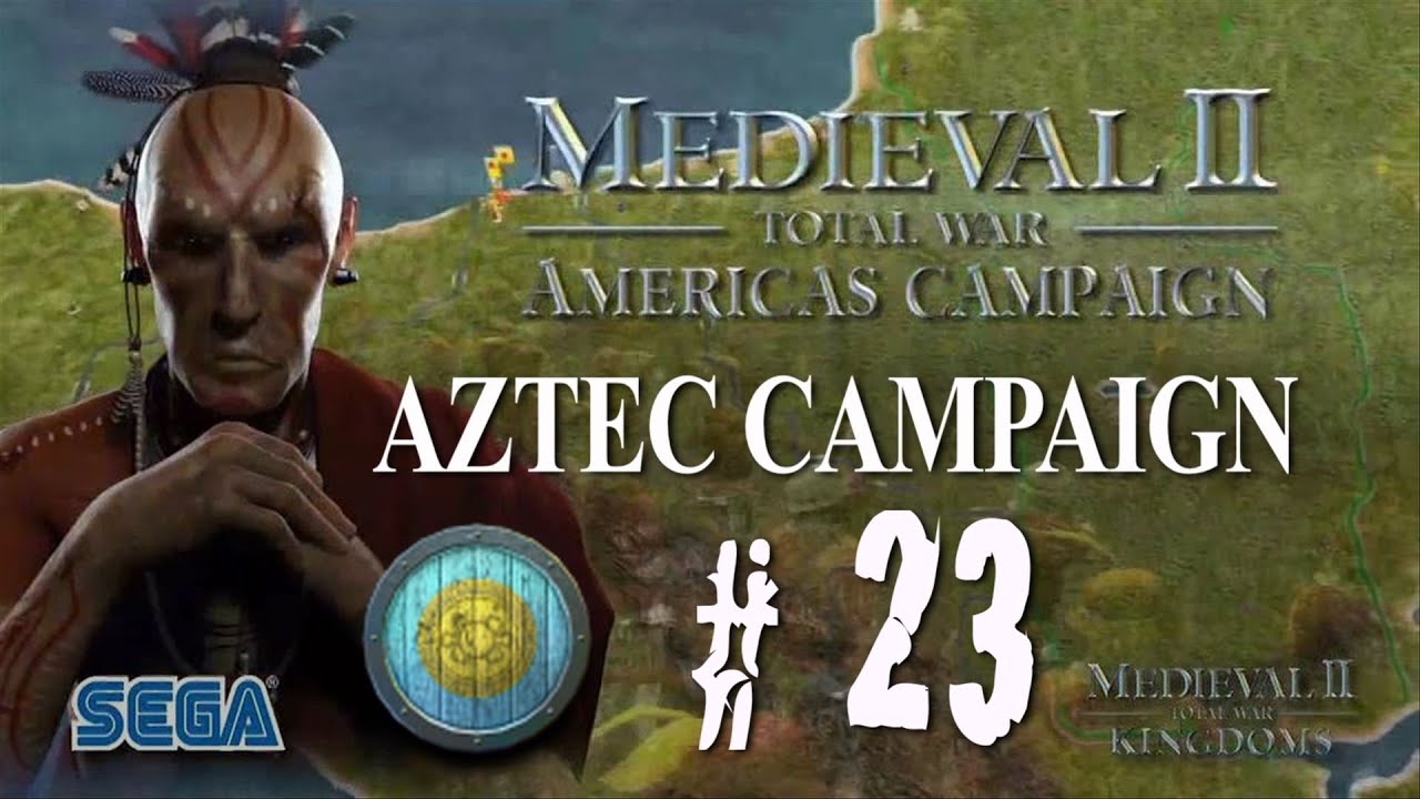 Medieval II: Kingdoms - Americas Campaign - Aztec Part 23