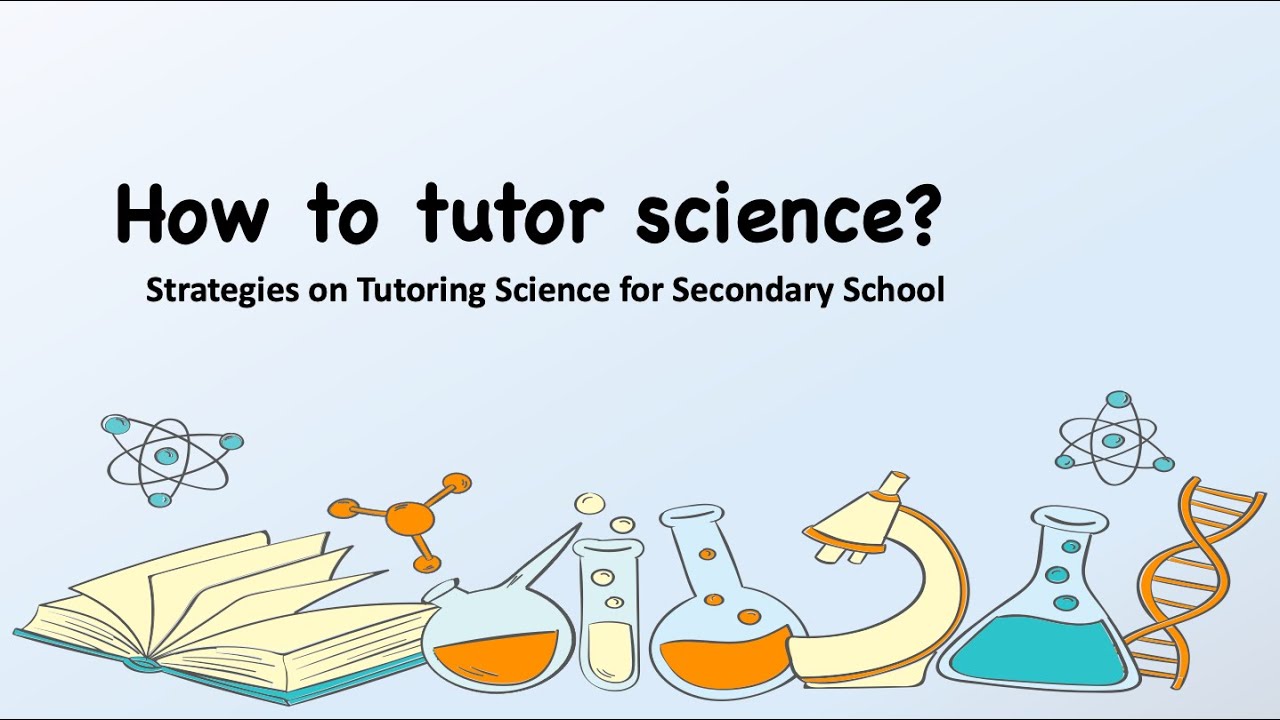 How to Tutor Science?| Strategies on Tutoring Science for Secondary School