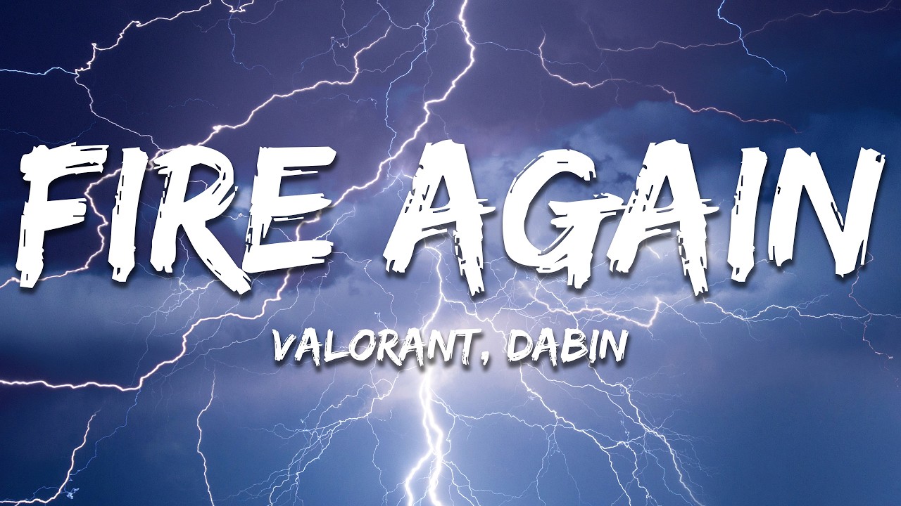 VALORANT - Fire Again (Dabin Remix) (Lyrics)