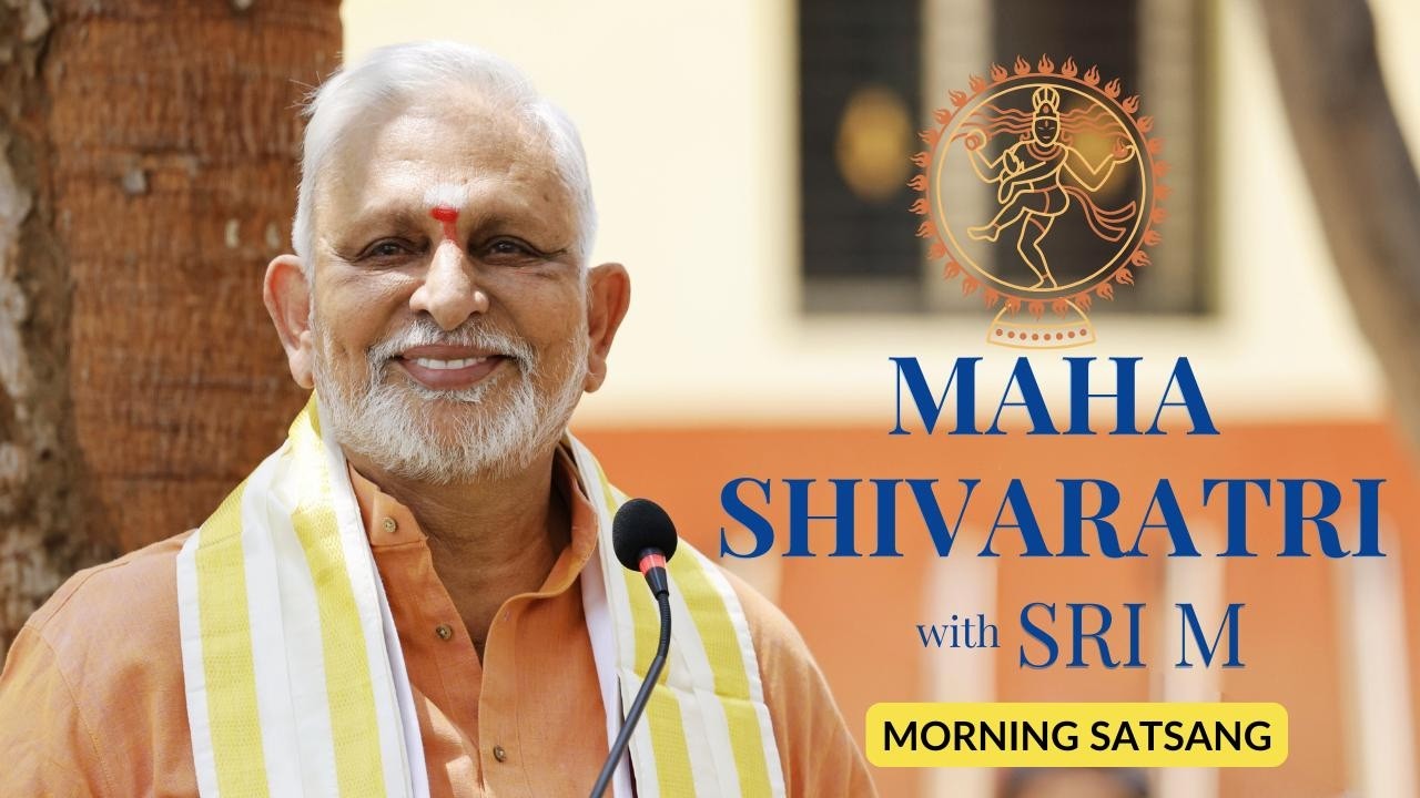 Morning Satsang with Sri M | Shivaratri 2026 | Madanapalle | 15th February 2026