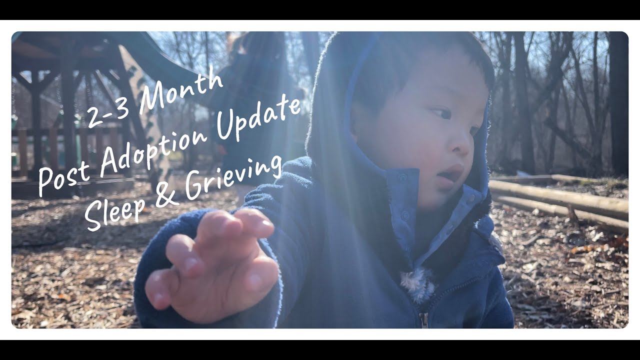2023 International Korean Post Adoption: 2-3 Month Update - Sleep & Grieving