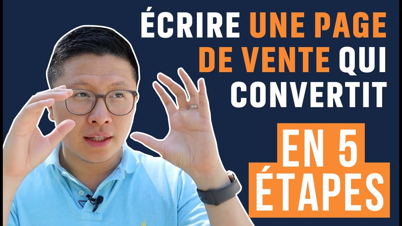 &Eacute;CRIRE UNE PAGE DE VENTE QUI CONVERTIT EN 5 &Eacute;TAPES