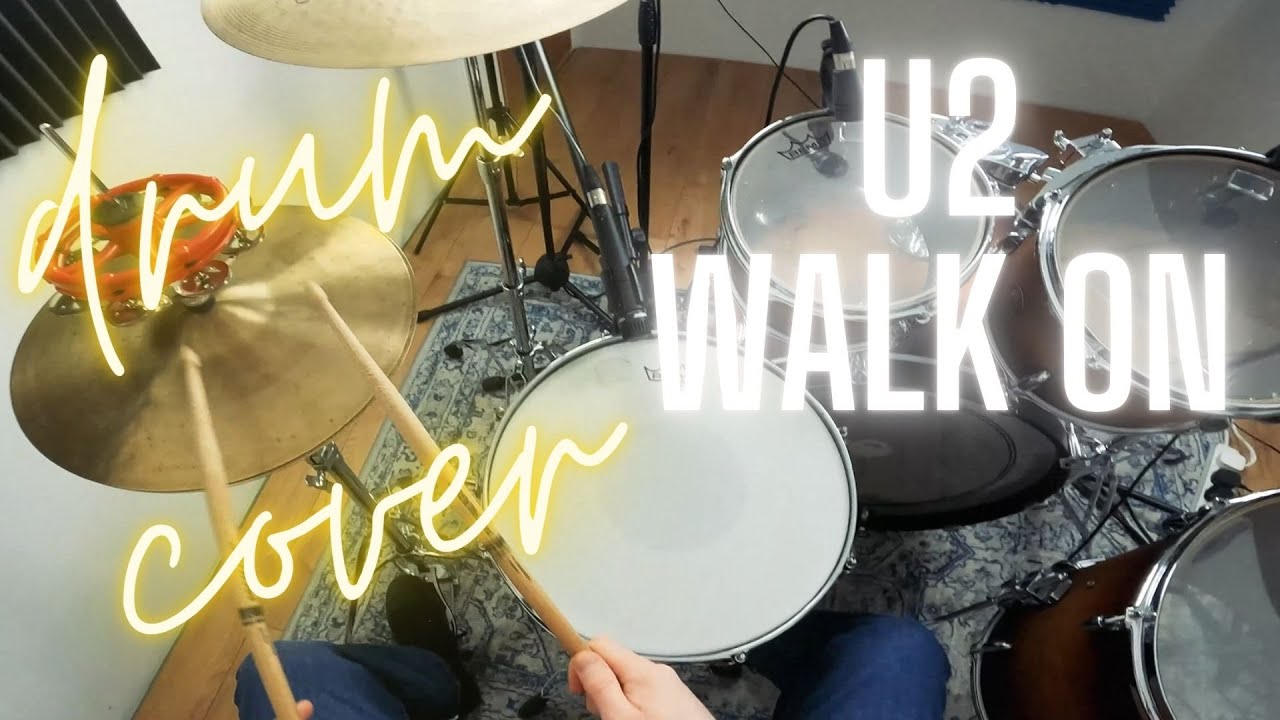 U2 - Walk On - Drum Cover