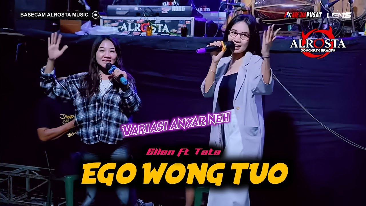 EGO WONG TUO - ELLEN FT TATA // ALR⭕STA DONGKREK - LENSPRO MULTIMEDIA - A4 MANAGEMENT - 35 LIGHTING