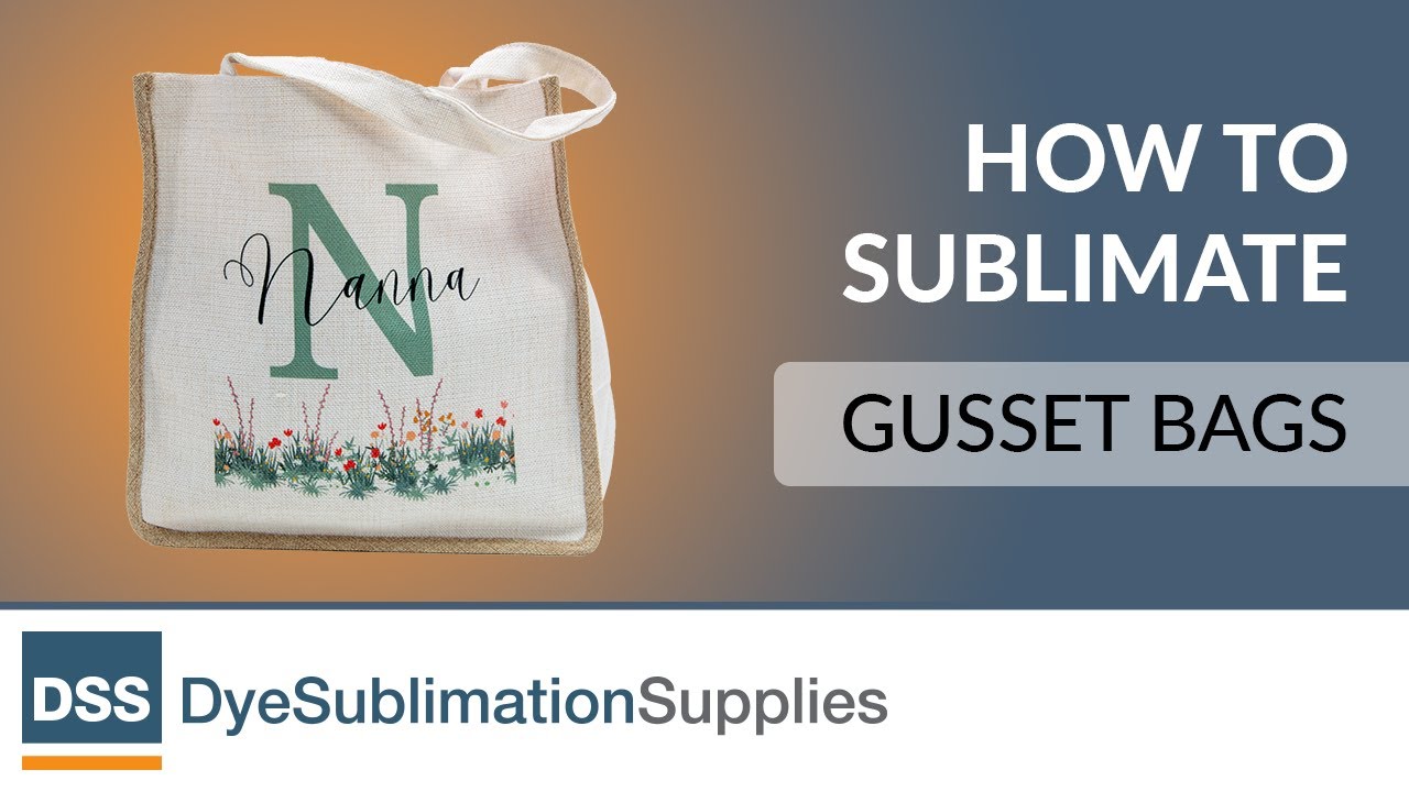 How to Sublimate - Gusset Bags