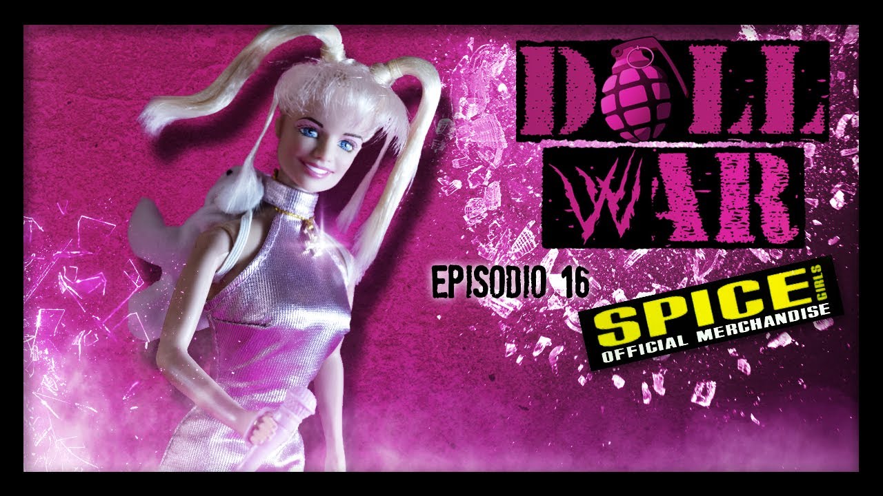 DOLL WAR | Episodio 16: Spice Girls