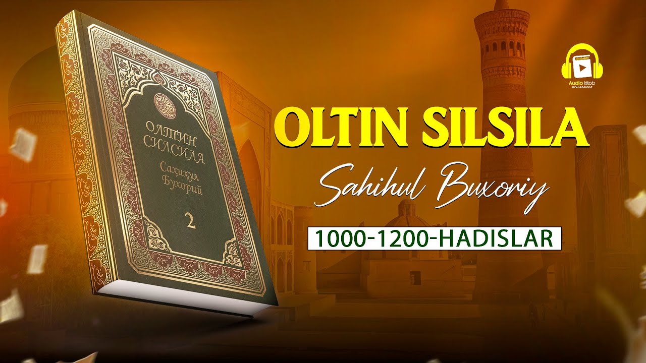 Oltin silsila - Sahihul Buxoriy 1000-1200-hadislar Shayx Muhammad Sodiq Muhammad Yusuf #audio kitob