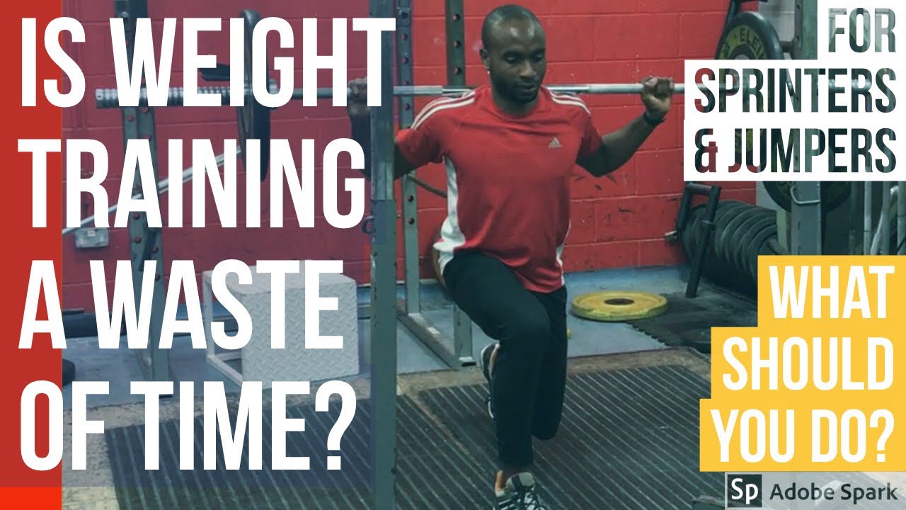 Is weight training a waste of time for sprint & jump athletes?