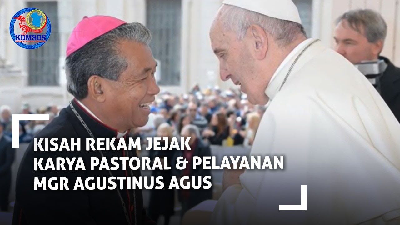 Kisah Rekam Jejak Karya Pastoral & Pelayanan Mgr. Agustinus Agus #keuskupanagungpontianak #komsoskap