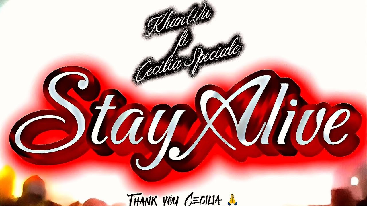 KhanWu ft Special Cecilia - Stay Alive 