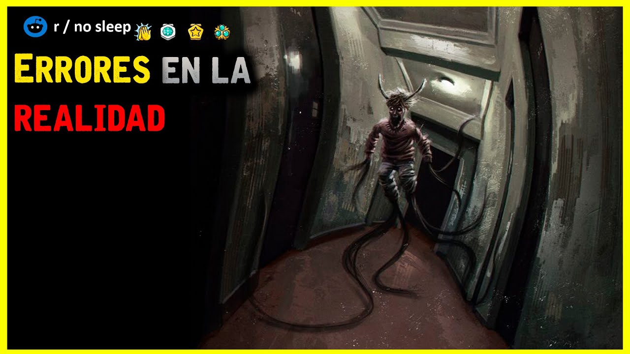 Errores en la realidad │ r/Nosleep HISTORIAS de TERROR de REDDIT