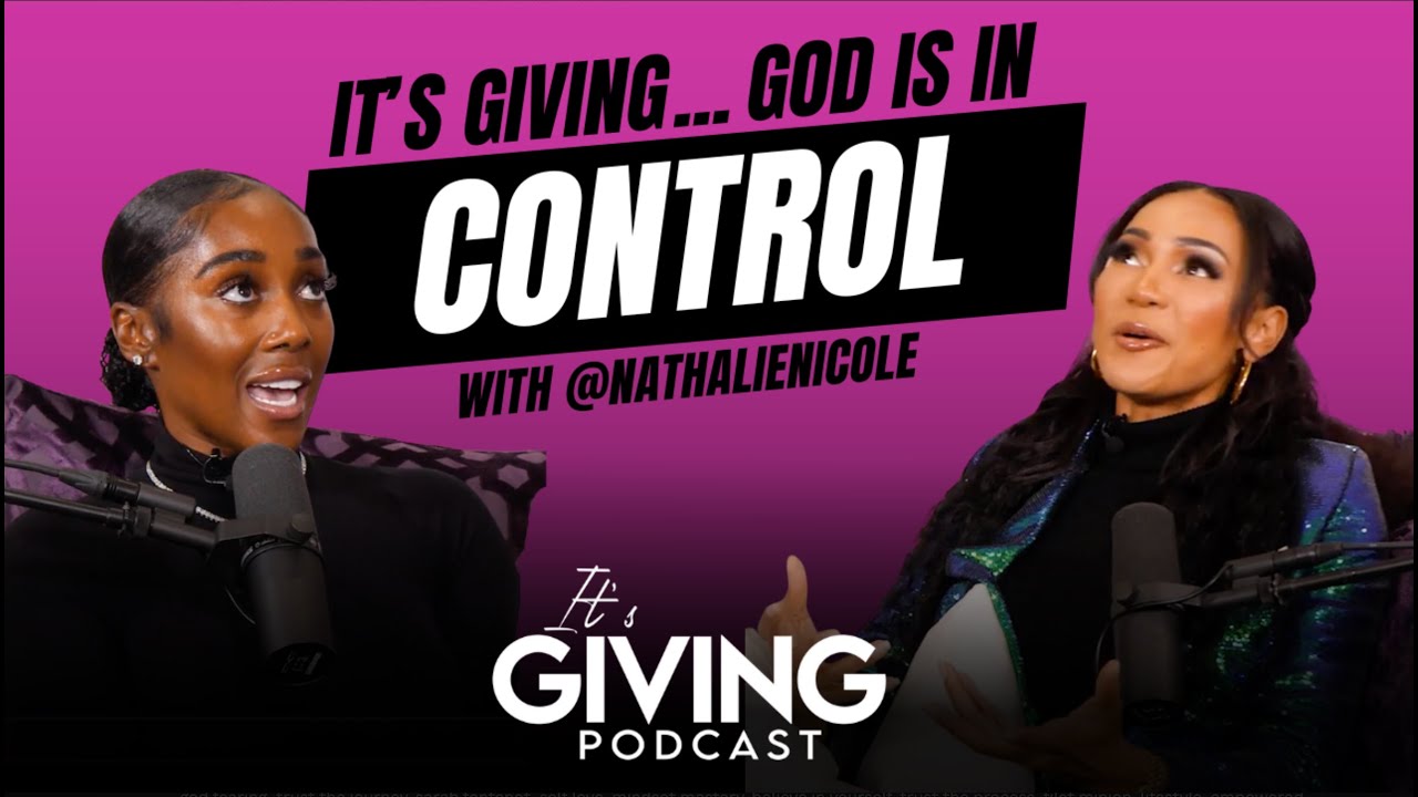 It's Giving...God Is In Control w/@Nathalienicole