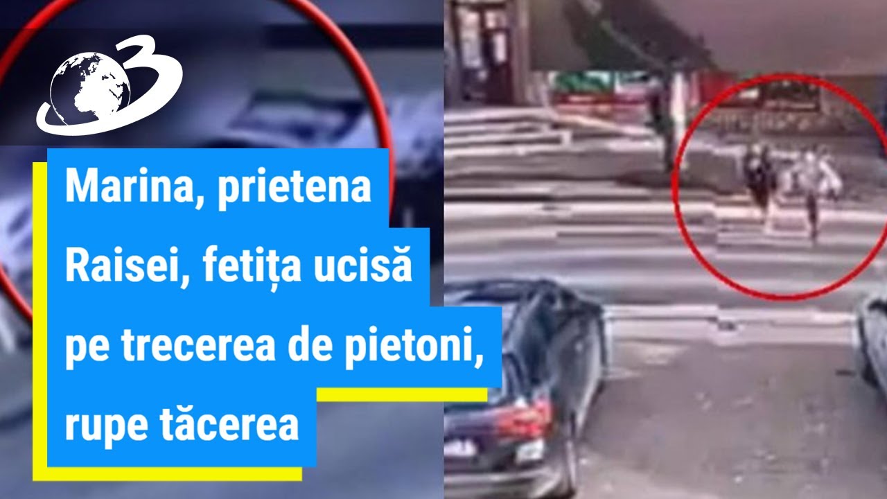 Marina, prietena Raisei, fetița ucisă pe trecerea de pietoni, rupe tăcerea