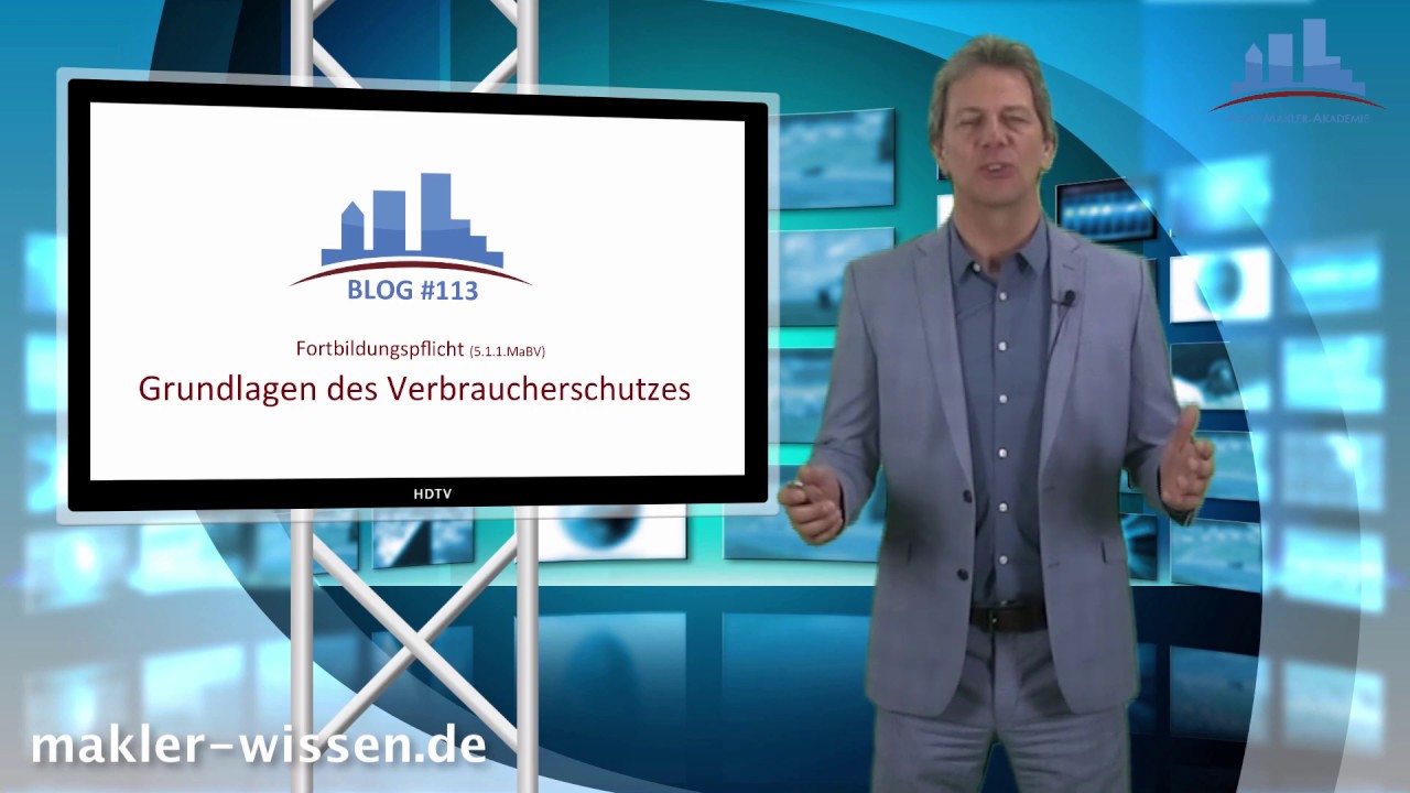 Fortbildungspflicht (5.1.1 MaBV) Grundlagen des Verbraucherschutzes